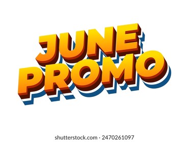June promo. Text effect design in 3D look with eye catching colors