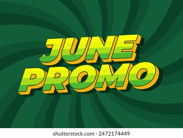 June promo. Text effect design in 3D look with eye catching colors