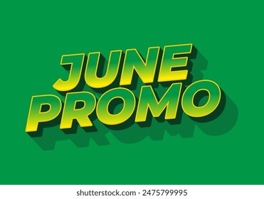 June promo. Text effect design in 3D look with eye catching colors