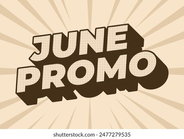 June promo. Text effect design in 3D look with eye catching colors