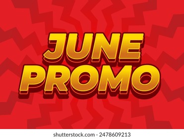 June promo. Text effect design in 3D look with eye catching colors
