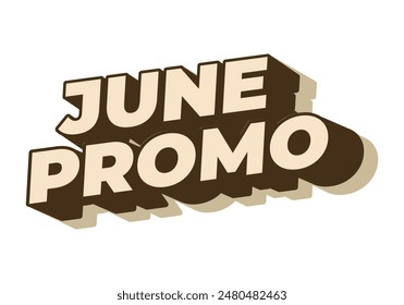 June promo. Text effect design in 3D look with eye catching colors