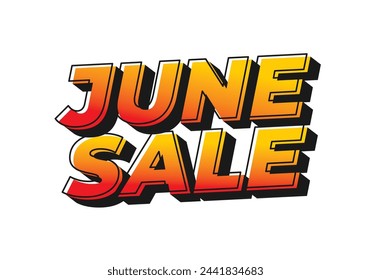 June sale. Text effect design in 3 dimensions style with eye catching colors