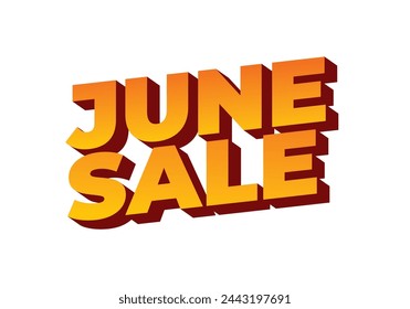 June sale. Text effect design in 3 dimensions style with eye catching colors