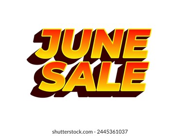 June sale. Text effect design in 3 dimensions style with eye catching colors