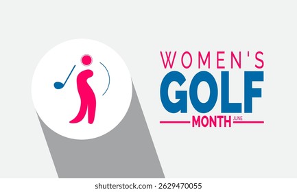 June is Women's Golf Month. Golf Day Concept, Female Golfer Poster, Sports Banner, Cards, Social Media Post and Golf Background Design Inspiration Vector Illustration