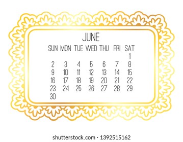 June year 2019 vector monthly calendar. Week starting from Sunday. Victorian ornate golden frame design over white background.