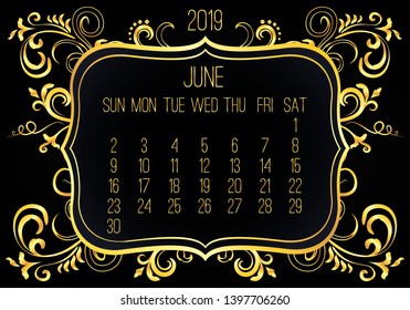June year 2019 vector monthly calendar. Week starting from Sunday. Victorian ornate golden frame design over black background.