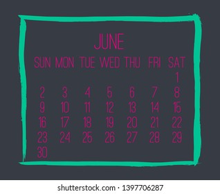 June year 2019 vector monthly modern calendar. Week starting from Sunday. Contemporary hand drawn brush stroke frame design in teal green and pink over dark gray.