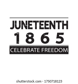 Juneteenth 1865 poster, t-shirt design, banner, card, festive sticker.  American holiday Freedom (Jubilee, Cel-Liberation) Day concept. Modern vintage vector lettering. 
