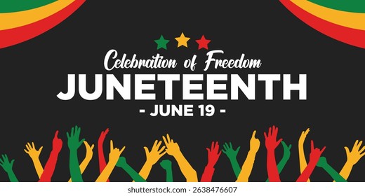 Juneteenth banner design with hands up. Black background with red, yellow, and green. Symbol of African American freedom, emancipation, and cultural pride.