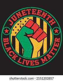 Juneteenth black lives matter T  shirt   Merchandise Design