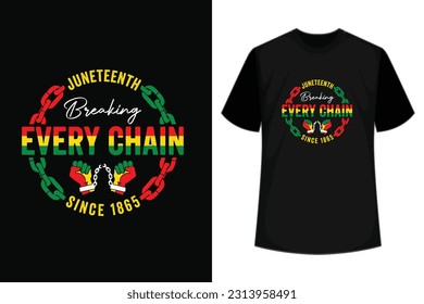 Juneteenth. Breaking every chain since 1865 on Textured Stroke. T-shirt, card design. National African American Independence Day. Freedom, emancipation Day. Vector illustration Isolated On