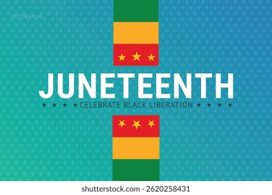 Juneteenth Celebrate Black Liberation Flags and Stars