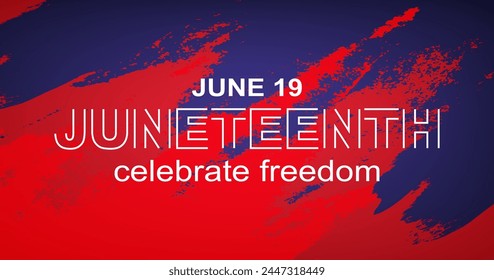 Juneteenth Celebrate Freedom June 19 banner. African - American Independence day. White text on blue red background, vector