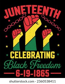 Juneteenth celebrating black freedom 6-19-1865 t-shirt design