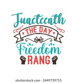 Juneteenth custom typography t shirt design, Juneteenth vector files, vector t-shirt files, t shirt cut files