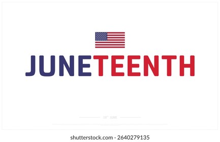 Juneteenth Day design on white background, Typographic Design of Juneteenth with USA flag typography, Vector Design of Juneteenth, Juneteenth Day
