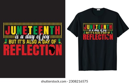 Juneteenth is a day of joy but it's also a day of reflection - Celebrate Juneteenth Tshirt Design. Typography design of Juneteenth Concept of African American, Juneteenth, Free-Ish, Black lives matter