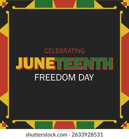 Juneteenth Emancipation Day Vector Design with Cultural Pattern. Bold Juneteenth vector illustration with African-inspired border and text layout. Great for social media, flyers.