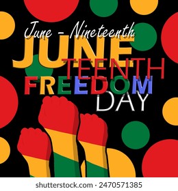 Juneteenth event banner.  Colorful bold text with raised fists on black background to celebrate on June 19th