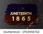 Juneteenth flag 1865 poster, banner design, card, festive concept. American holiday Freedom (Jubilee, Cel-Liberation) Day concept. Modern gold lettering on dark grunge texture. 