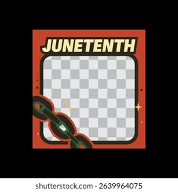 Juneteenth frame template with broken chain symbol and red background, editable square layout for digital freedom celebration, protest posters, and social media