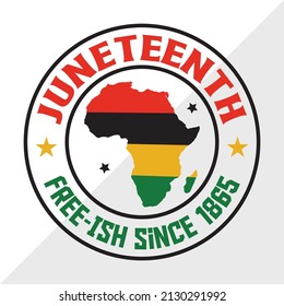 Juneteenth Free Ish Since 1865 Holiday Printable Vector Illustration