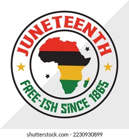Juneteenth Free Ish Since 1865 SVG Printable Vector Illustration