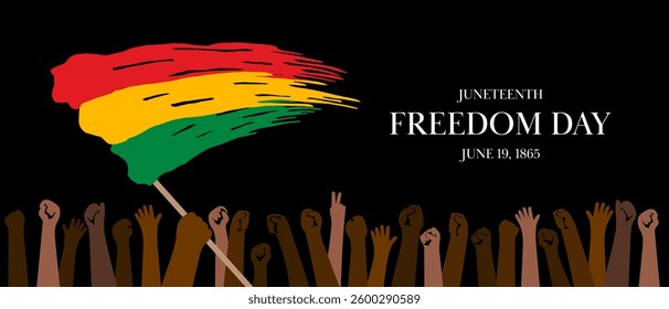 Juneteenth Freedom Day banner with raised fists symbolizing unity, freedom and strength. Red yellow green flag in artistic brushstroke style. Historical significance typography June 19 1865.