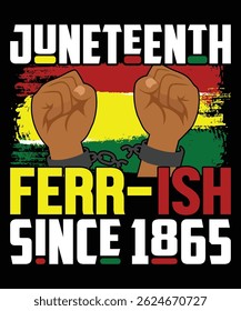 Juneteenth Freedom Day  Happy Juneteenth Day Shirt Print Template Typography Design For Art     Juneteenth Free-ish Since 1865