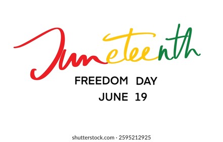 Juneteenth freedom day june 19 month nineteen day text font calligraphy hand written lettering script black color object design human right juneteenth red yellow green color african history american 