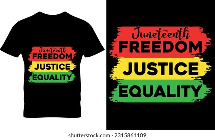 Juneteenth. Freedom. Justice. Equality, Juneteenth t-shirt design, Juneteenth typography t-shirt design, typography, festival, illustration, vector, graphic, juneteenth celebrating black freedom 1865