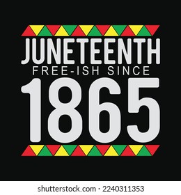 Juneteenth Free-ish Since 1865 Independence Day svg