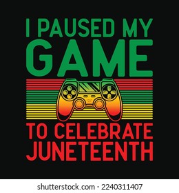 Juneteenth Gamer I Paused My Game To Celebrate Juneteeth