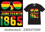 Juneteenth June 19, 1865, T-shirt Design Vector template. Juneteenth African American Holiday Emancipation Day shirt Designs. Juneteenth day T-shirts lover, Ready for, print Banner, Poster, Card, pod
