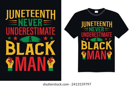 Juneteenth Never Underestimate A Black Man - Black History Month Day T-shirt design, Lettering design for greeting banners, Modern calligraphy, Cards and Posters, Mugs, Notebooks, Black background, EP