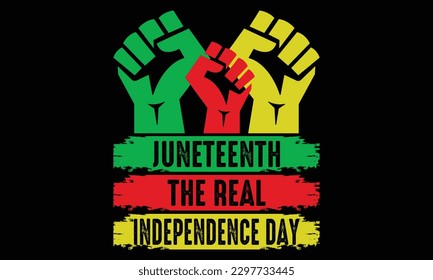 Juneteenth The Real Independence Day T-shirt Design Vector - Juneteenth African American Independence Day, June 19. Juneteenth Celebrate Black Freedom Good For T-Shirt, banner, greeting card design