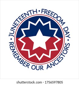 Juneteenth round sign, Freedom Day in United States of America at June 19, 1865. Remember our ancestors, quote. Slavery abolition, african american people emancipation. Flat vector isolated on white.