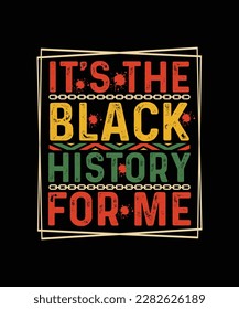 Juneteenth T-shirt design It's the black history for me