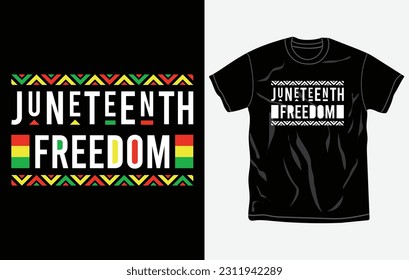 Juneteenth tshirt design and print template, Quotes, Typography design, June 19, African American shirt design, Fully editable vector template.