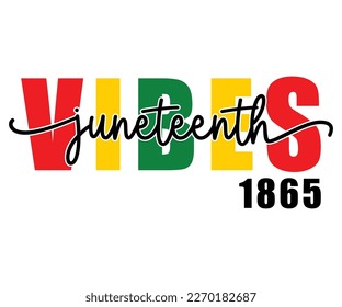 Juneteenth Vibes 1865 SVG, Black History Month Quotes, Black HistoryT-shirt, African American SVG File For Cricut, Silhouette svg