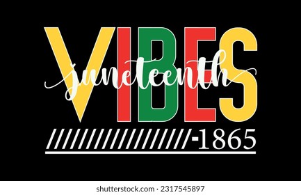 Juneteenth, Juneteenth Vibes - Juneteenth Vibes 1865 Vector And Clip Art