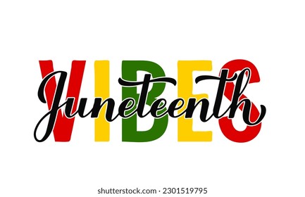 Juneteenth vibes calligraphy lettering. African American holiday on June 19. Vector template for typography poster, banner, sticker, postcard, etc.