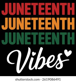 Juneteenth vibes design red orange green text celebrating freedom and history