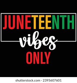  Juneteenth Vibes Only Black History Month T-shirt Design