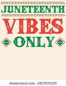 Juneteenth vibes only Graphic Design