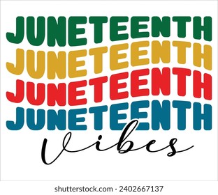 Juneteenth Vibes Svg,Black History Month Svg,Retro,Juneteenth Svg,Black History Quotes,Black People Afro American T shirt,BLM Svg,Black Men Woman,In February in United States and Canada svg