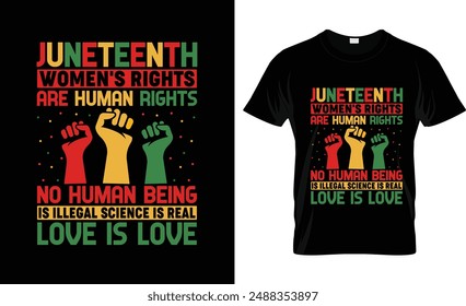 juneteenth women's rights no human being is illegal science is real love is love