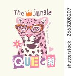 jungle queen slogan with cartoon leopard in glasses vector illustration for girl fashion print